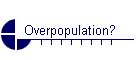 Overpopulation?