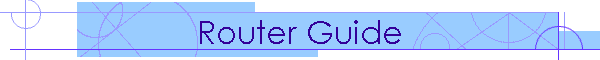 Router Guide